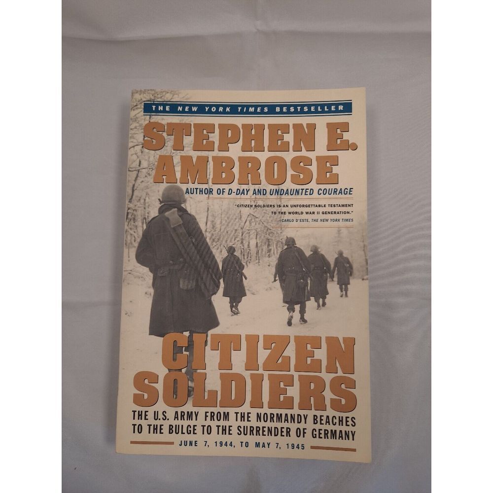 Citizen Soldiers: The U. S. Army- 1944-1945/ paperback, Stephen E Ambrose